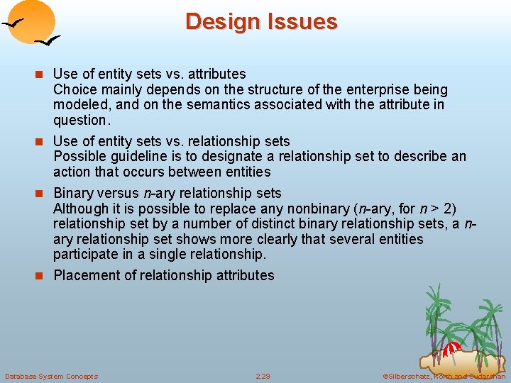 Design Issues n Use of entity sets vs. attributes Choice mainly depends on the Design Issues n Use of entity sets vs. attributes Choice mainly depends on the