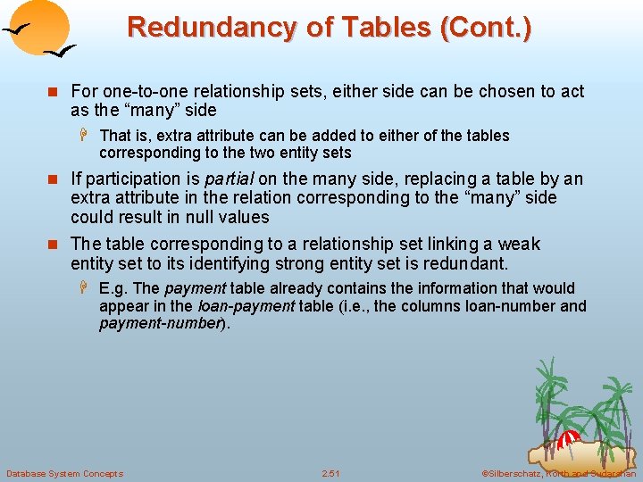 Redundancy of Tables (Cont. ) n For one-to-one relationship sets, either side can be Redundancy of Tables (Cont. ) n For one-to-one relationship sets, either side can be