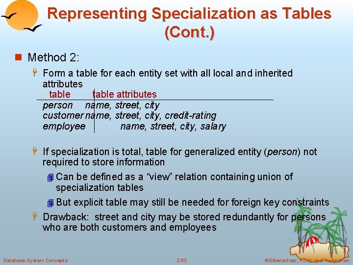Representing Specialization as Tables (Cont. ) n Method 2: H Form a table for Representing Specialization as Tables (Cont. ) n Method 2: H Form a table for