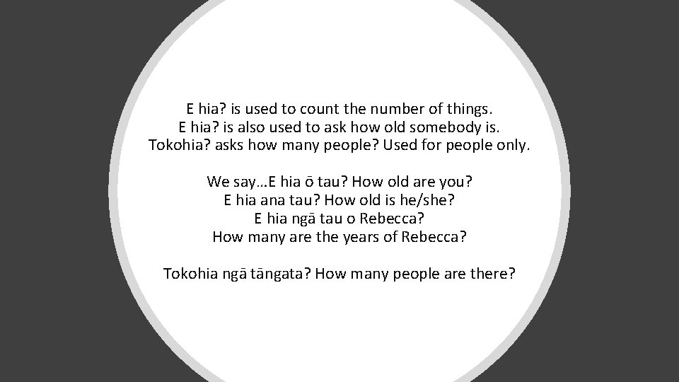 E hia? is used to count the number of things. E hia? is also