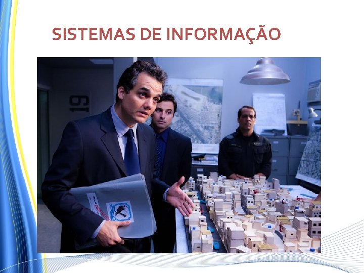 SISTEMAS DE INFORMAÇÃO SISTEMAS DE INFORMAÇÃO