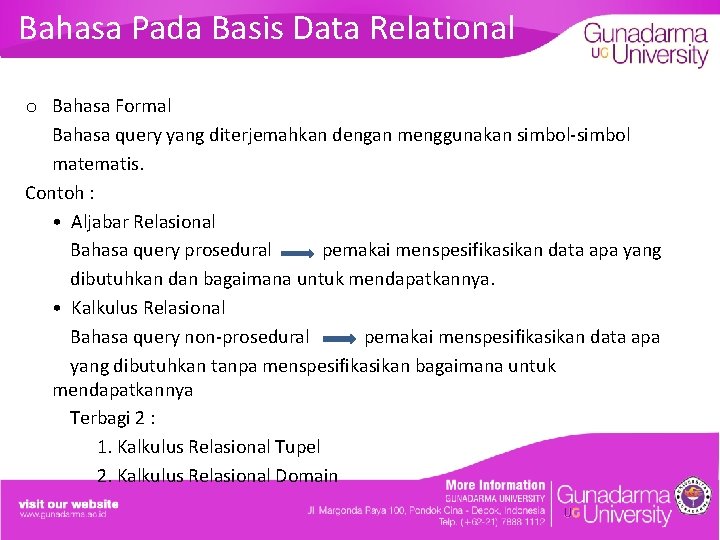 Bahasa Pada Basis Data Relational o Bahasa Formal Bahasa query yang diterjemahkan dengan menggunakan