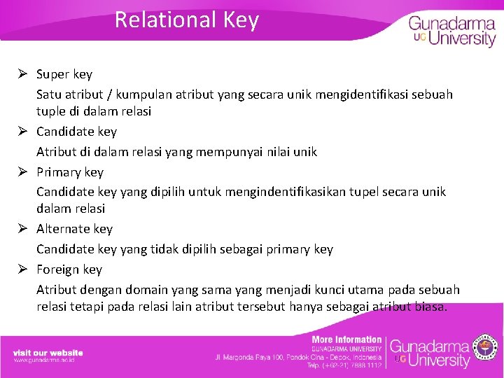 Relational Key Ø Super key Satu atribut / kumpulan atribut yang secara unik mengidentifikasi