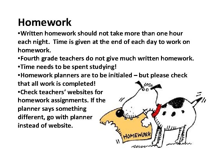 Homework • Written homework should not take more than one hour each night. Time Homework • Written homework should not take more than one hour each night. Time