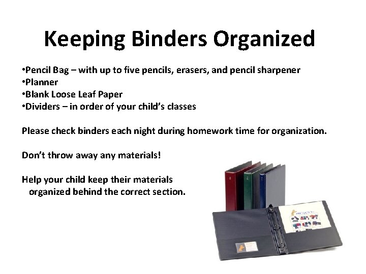 Keeping Binders Organized • Pencil Bag – with up to five pencils, erasers, and Keeping Binders Organized • Pencil Bag – with up to five pencils, erasers, and