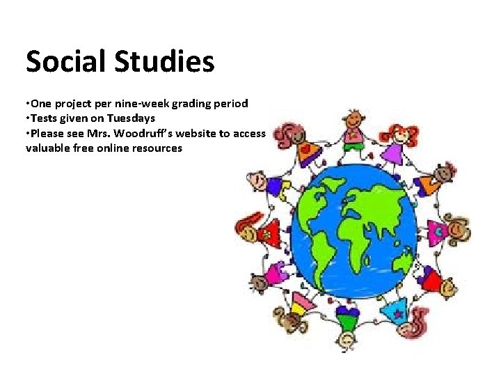 Social Studies • One project per nine-week grading period • Tests given on Tuesdays Social Studies • One project per nine-week grading period • Tests given on Tuesdays