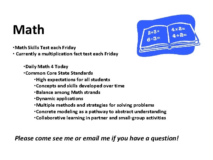 Math • Math Skills Test each Friday • Currently a multiplication fact test each Math • Math Skills Test each Friday • Currently a multiplication fact test each