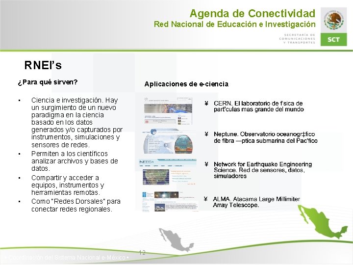 Agenda de Conectividad Red Nacional de Educación e Investigación RNEI’s ¿Para qué sirven? •