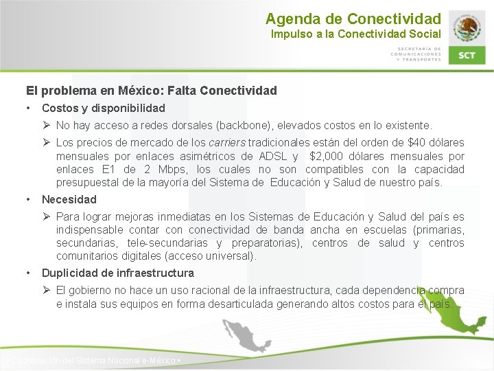 Agenda de Conectividad Impulso a la Conectividad Social El problema en México: Falta Conectividad