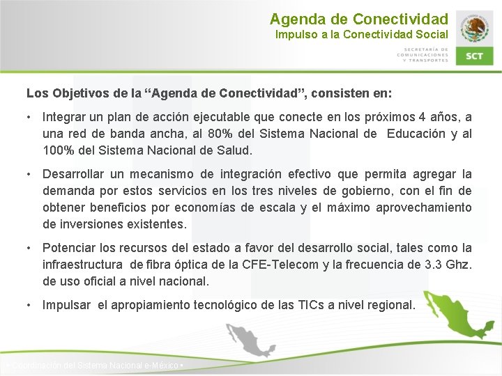 Agenda de Conectividad Impulso a la Conectividad Social Los Objetivos de la “Agenda de