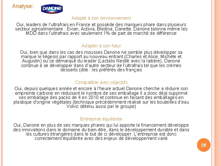 Analyse: Adapté à son environnement Oui, leaders de l’ultrafrais en France et possède des