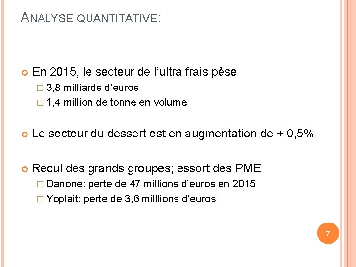 ANALYSE QUANTITATIVE: En 2015, le secteur de l’ultra frais pèse � 3, 8 milliards