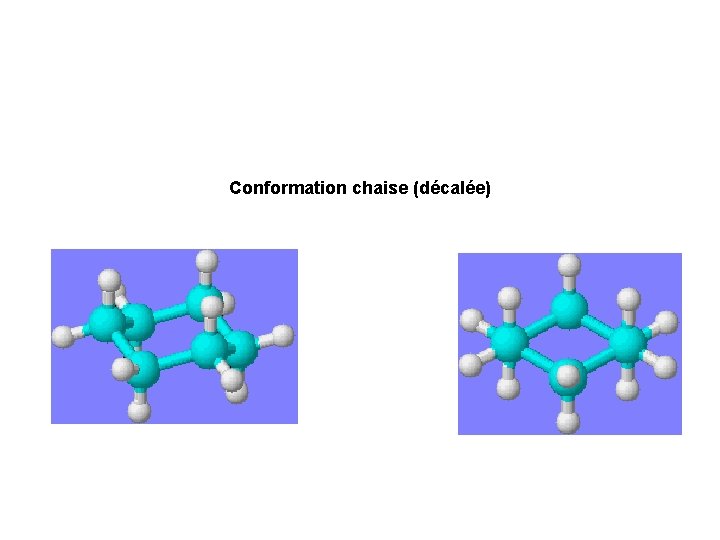  Conformation chaise (décalée) 