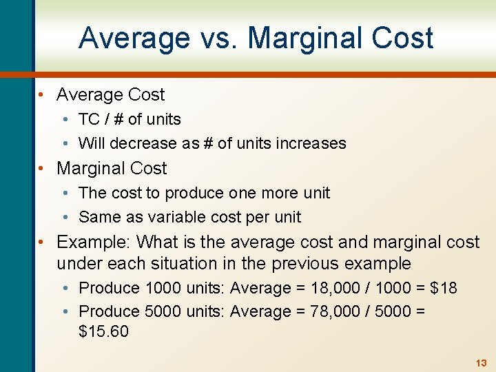 Average vs. Marginal Cost • Average Cost • TC / # of units •