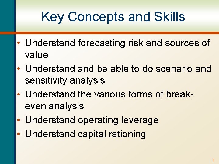 Key Concepts and Skills • Understand forecasting risk and sources of value • Understand