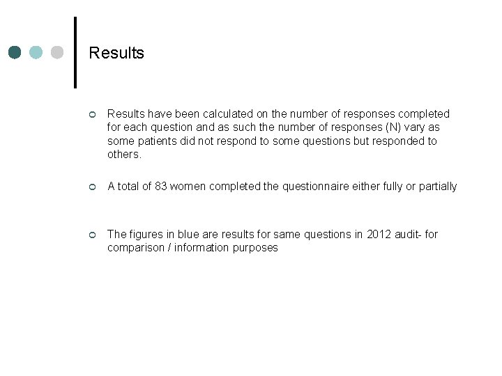 Results ¢ Results have been calculated on the number of responses completed for each