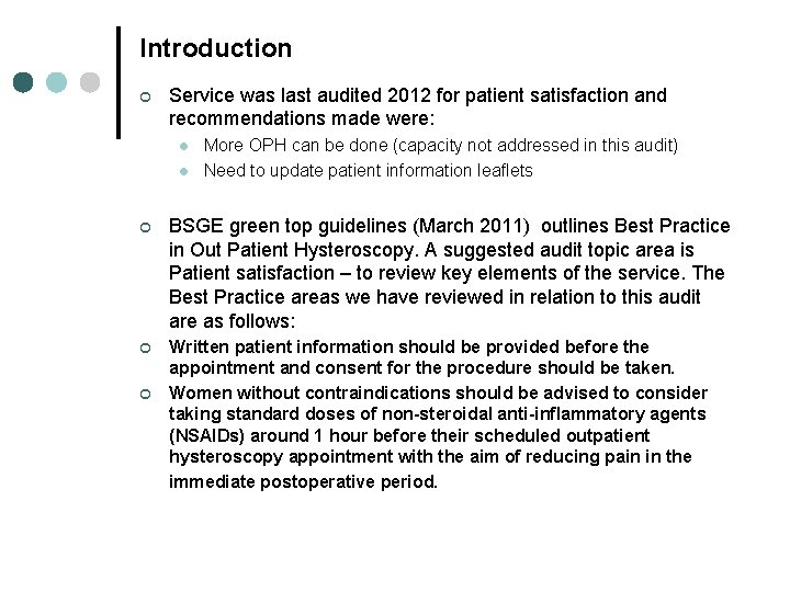 Introduction ¢ Service was last audited 2012 for patient satisfaction and recommendations made were: