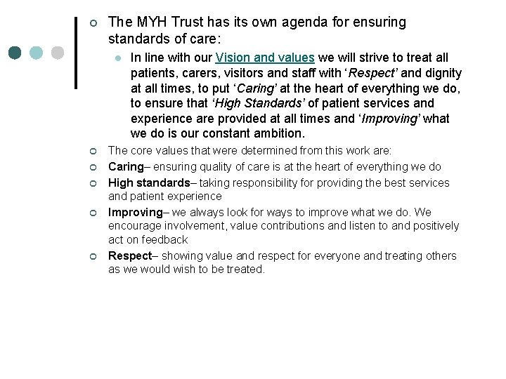¢ The MYH Trust has its own agenda for ensuring standards of care: l