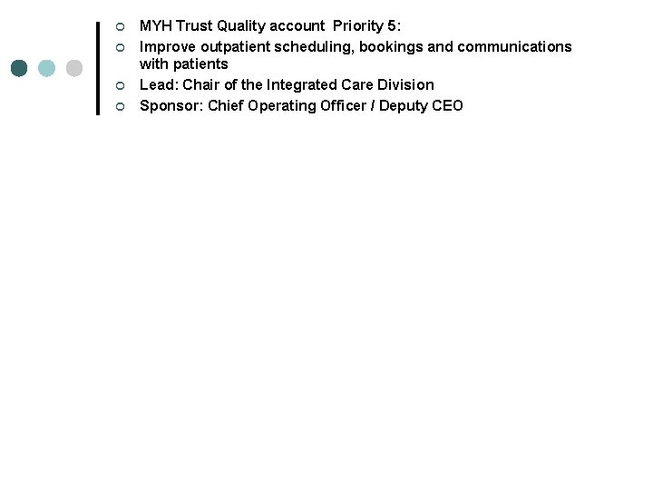 ¢ ¢ MYH Trust Quality account Priority 5: Improve outpatient scheduling, bookings and communications