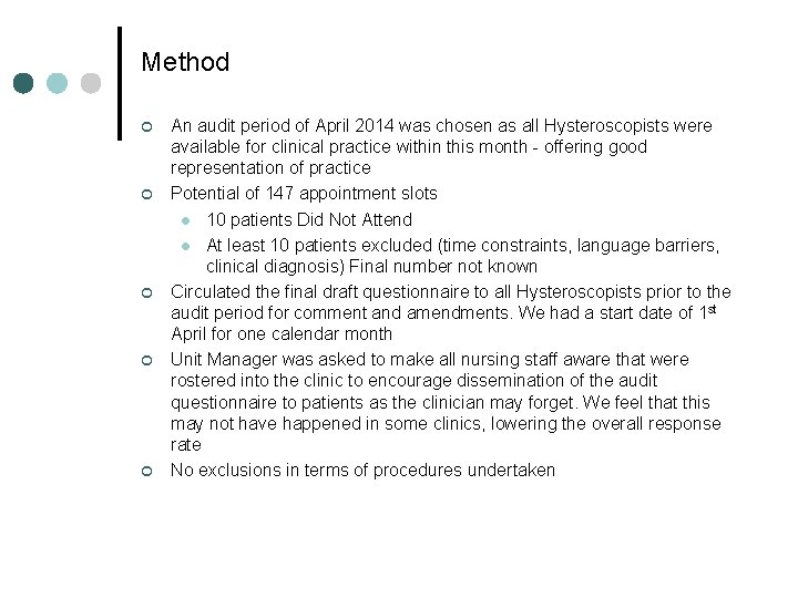 Method ¢ ¢ ¢ An audit period of April 2014 was chosen as all