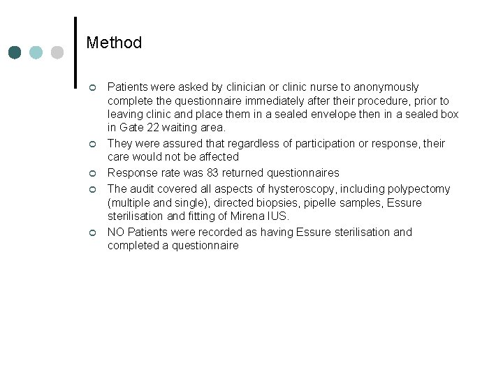 Method ¢ ¢ ¢ Patients were asked by clinician or clinic nurse to anonymously