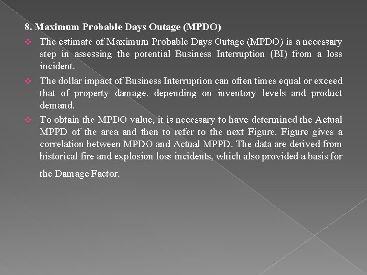 8. Maximum Probable Days Outage (MPDO) v The estimate of Maximum Probable Days Outage