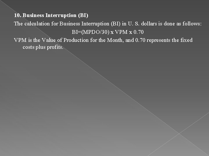 10. Business Interruption (BI) The calculation for Business Interruption (BI) in U. S. dollars