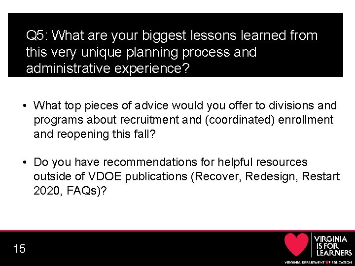 Q 5: What are your biggest lessons learned from this very unique planning process