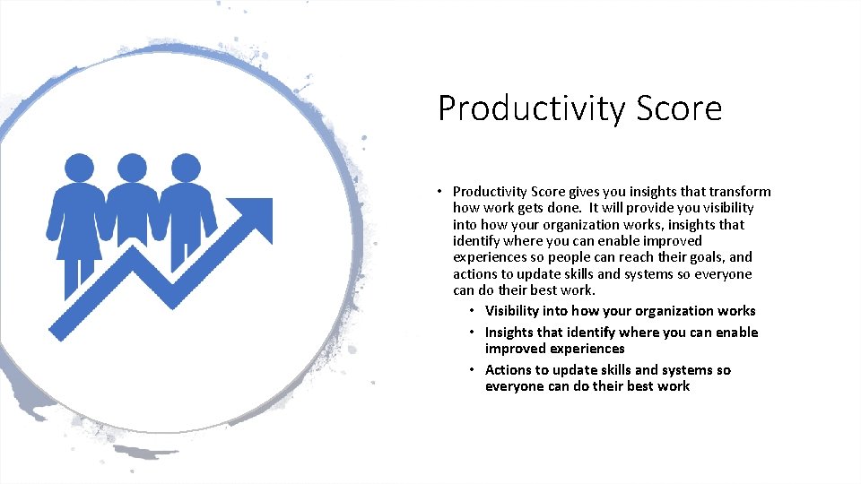 Productivity Score • Productivity Score gives you insights that transform how work gets done.