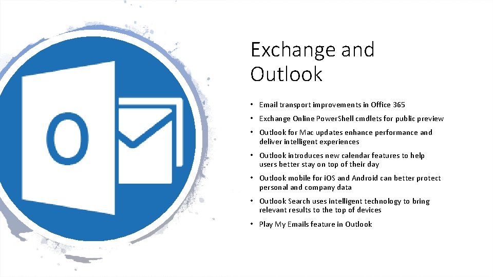 Exchange and Outlook • Email transport improvements in Office 365 • Exchange Online Power.