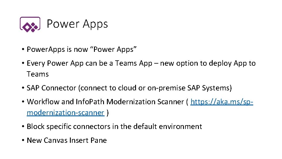 Power Apps • Power. Apps is now “Power Apps” • Every Power App can