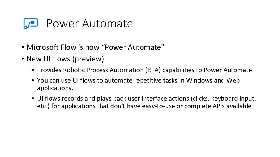 Power Automate • Microsoft Flow is now “Power Automate” • New UI flows (preview)