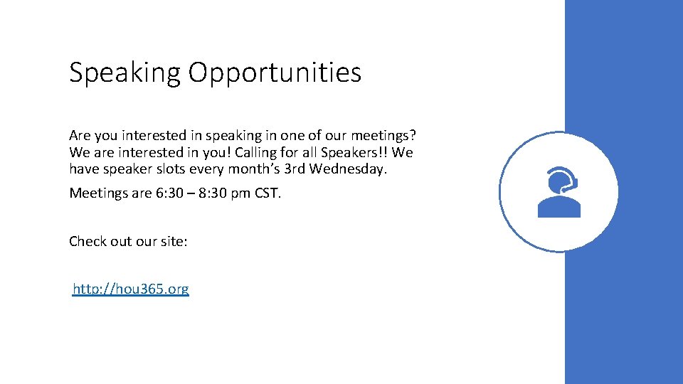 Speaking Opportunities Are you interested in speaking in one of our meetings? We are