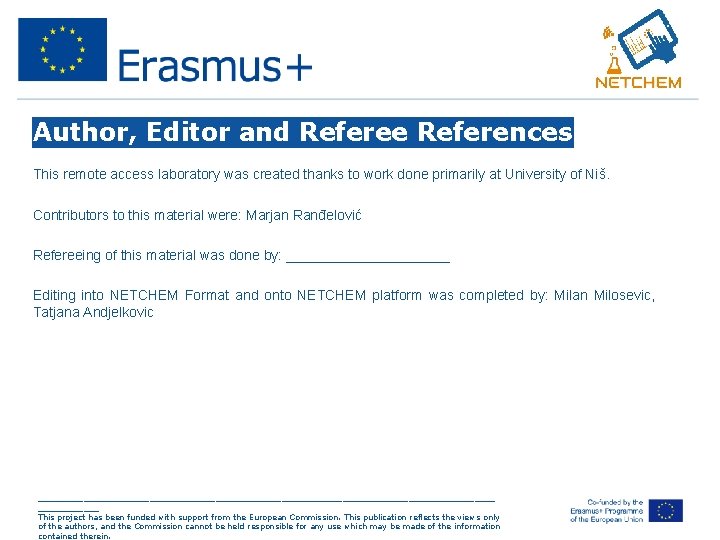 Author, Editor and Referee References This remote access laboratory was created thanks to work