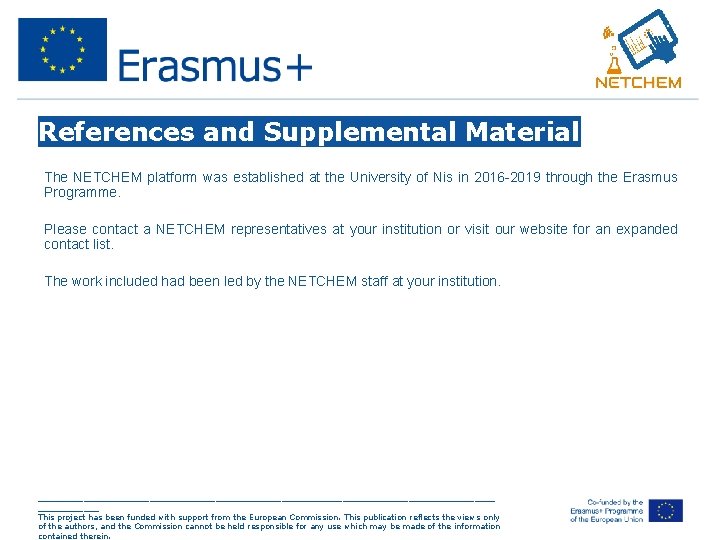 References and Supplemental Material The NETCHEM platform was established at the University of Nis