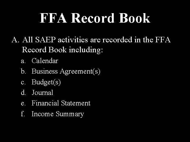 FFA Record Book A. All SAEP activities are recorded in the FFA Record Book FFA Record Book A. All SAEP activities are recorded in the FFA Record Book