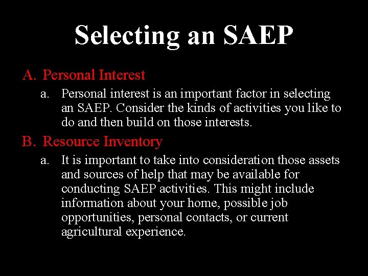 Selecting an SAEP A. Personal Interest a. Personal interest is an important factor in Selecting an SAEP A. Personal Interest a. Personal interest is an important factor in