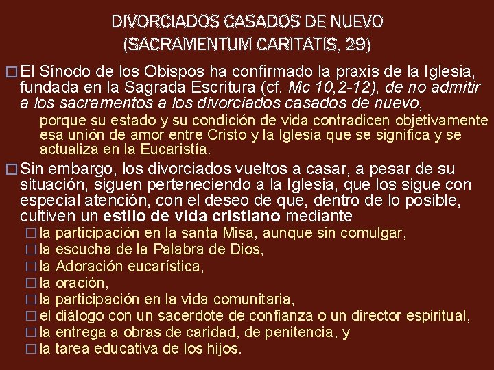 DIVORCIADOS CASADOS DE NUEVO (SACRAMENTUM CARITATIS, 29) � El Sínodo de los Obispos ha