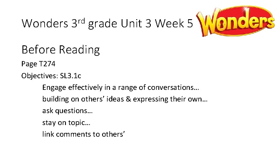 Wonders 3 rd grade Unit 3 Week 5 Before Reading Page T 274 Objectives: