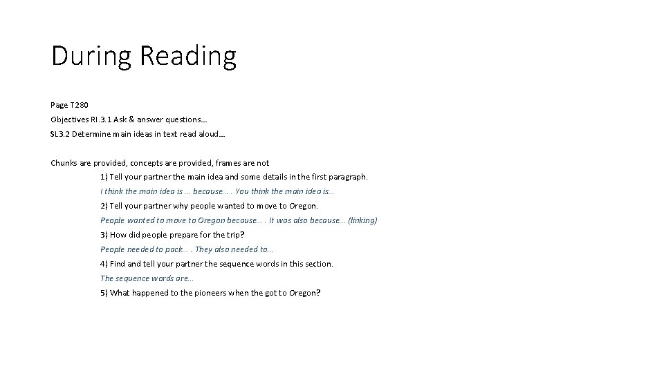 During Reading Page T 280 Objectives RI. 3. 1 Ask & answer questions… SL