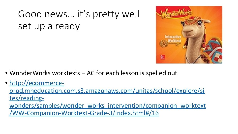 Good news… it’s pretty well set up already • Wonder. Works worktexts – AC