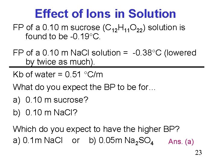 Effect of Ions in Solution FP of a 0. 10 m sucrose (C 12