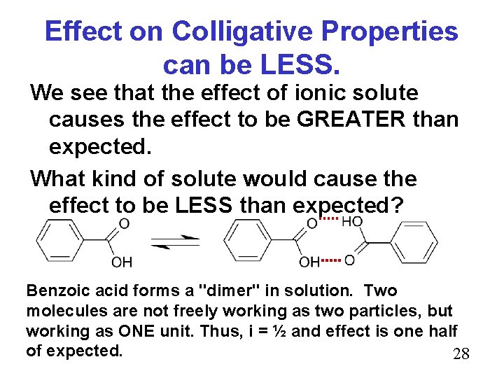 Effect on Colligative Properties can be LESS. We see that the effect of ionic