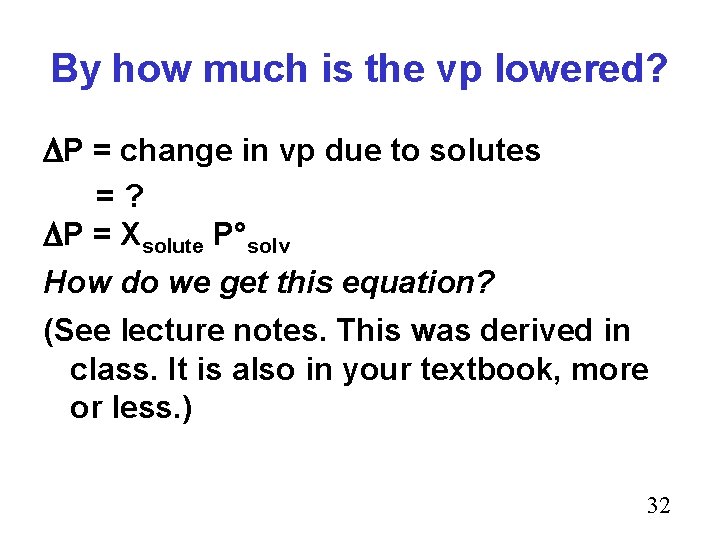 By how much is the vp lowered? P = change in vp due to