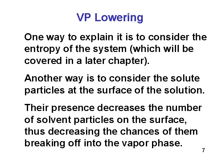 VP Lowering One way to explain it is to consider the entropy of the