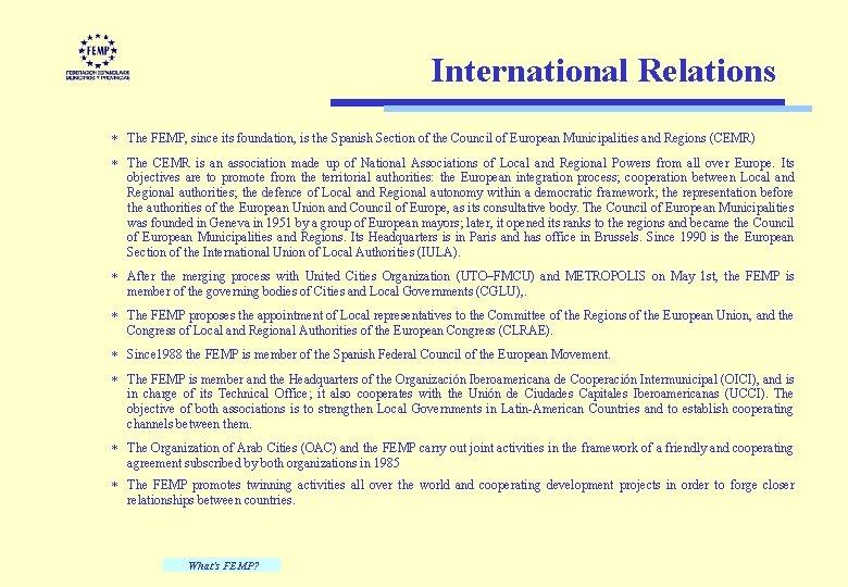 International Relations * The FEMP, since its foundation, is the Spanish Section of the