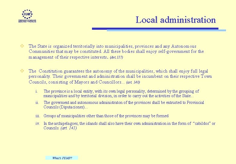 Local administration v The State is organized territorially into municipalities, provinces and any Autonomous
