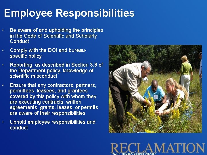 Employee Responsibilities • Be aware of and upholding the principles in the Code of