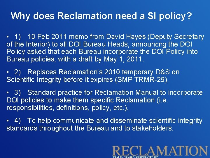 Why does Reclamation need a SI policy? • 1) 10 Feb 2011 memo from