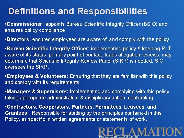Definitions and Responsibilities • Commissioner: appoints Bureau Scientific Integrity Officer (BSIO) and ensures policy